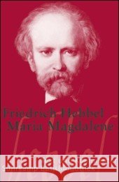 Maria Magdalena : Ein bürgerliches Trauerspiel. Text und Kommentar Hebbel, Friedrich Radvan, Florian  9783518188743 Suhrkamp