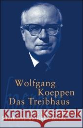 Das Treibhaus : Text und Kommentar. Text folgt der Erstausgabe von 1953. Kommentar (neue RS) Koeppen, Wolfgang Grafe, Arne  9783518188767