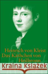 Das Käthchen von Heilbronn : Ein großes historisches Ritterschauspiel. Berlin 1810 Kleist, Heinrich von Schmitt, Axel  9783518188989