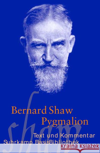 Pygmalion : Romanze in fünf Akten. Text und Kommentar Shaw, Bernard 9783518189283