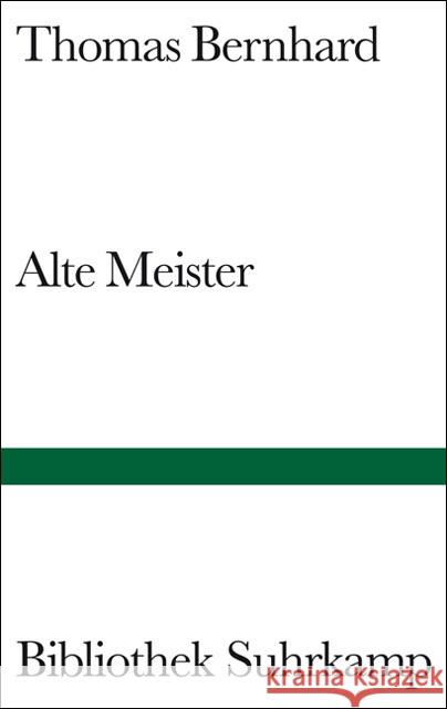 Alte Meister : Komödie. Ausgezeichnet mit dem Prix Medicis für ausländische Literatur 1988 Bernhard, Thomas   9783518221204 Suhrkamp