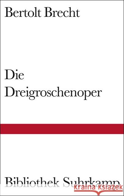 Die Dreigroschenoper : Nach John Gays 'The Beggar's Opera' Brecht, Bertolt   9783518221556 Suhrkamp