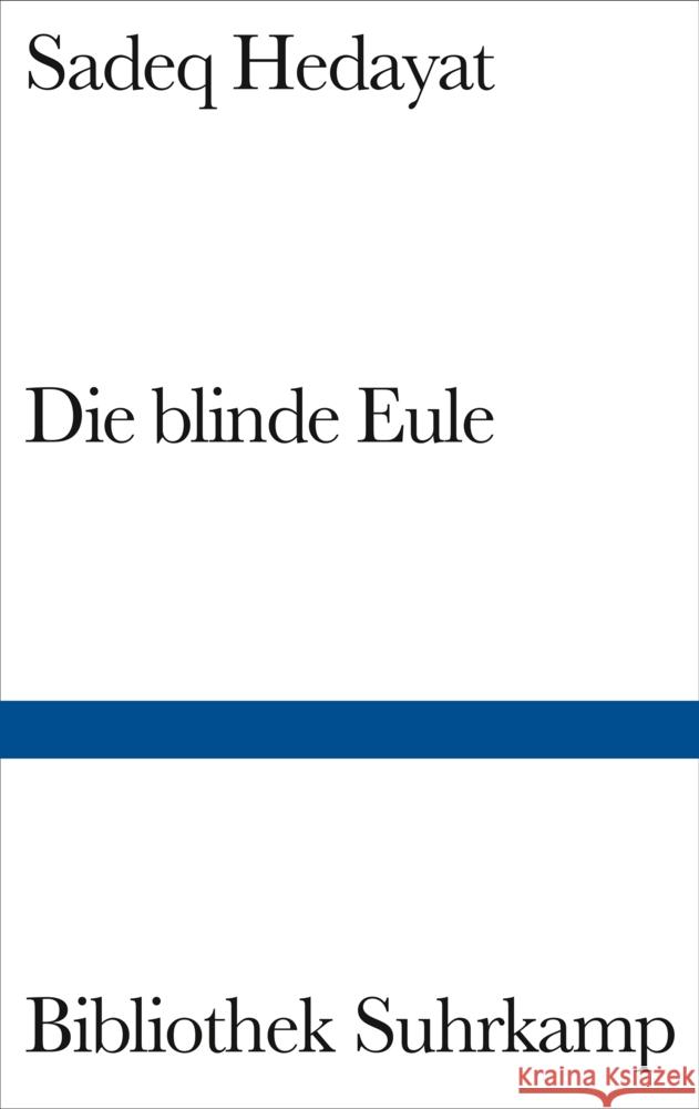 Die blinde Eule: Roman. Nachw. v. Abbas Maroufi Hedayat, Sadek Nirumand, Bahman  9783518222485