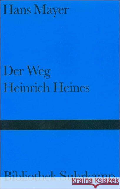 Der Weg Heinrich Heines : Versuche Mayer, Hans 9783518222836