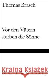 Vor den Vätern sterben die Söhne Brasch, Thomas   9783518223550