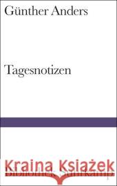 Tagesnotizen : Aufzeichnungen 1941-1979. Ausw. u. Nachw. v. Volker Hage Anders, Günther   9783518224052