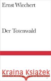 Der Totenwald : Ein Bericht. Nachwort: Briegleb, Klaus Wiechert, Ernst Briegleb, Klaus  9783518224250