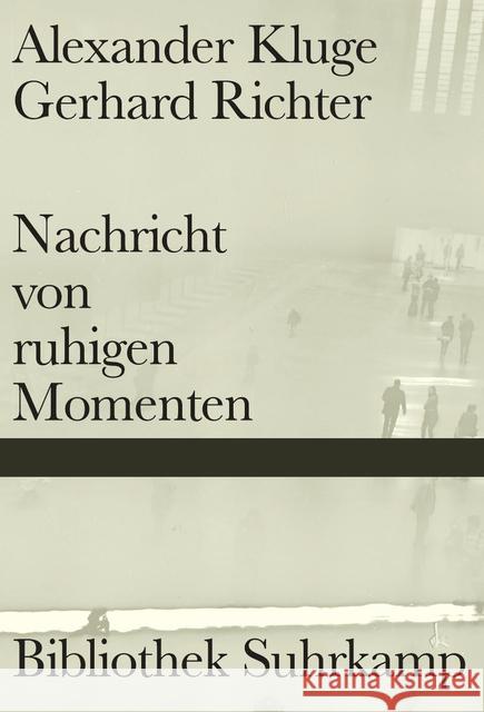 Nachricht von ruhigen Momenten Kluge, Alexander; Richter, Gerhard 9783518224779 Suhrkamp