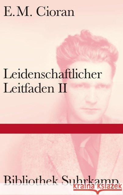 Leidenschaftlicher Leitfaden. Bd.2 Cioran, Emile M. 9783518224786 Suhrkamp