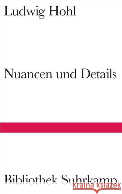 Nuancen und Details Hohl, Ludwig 9783518224854 Suhrkamp