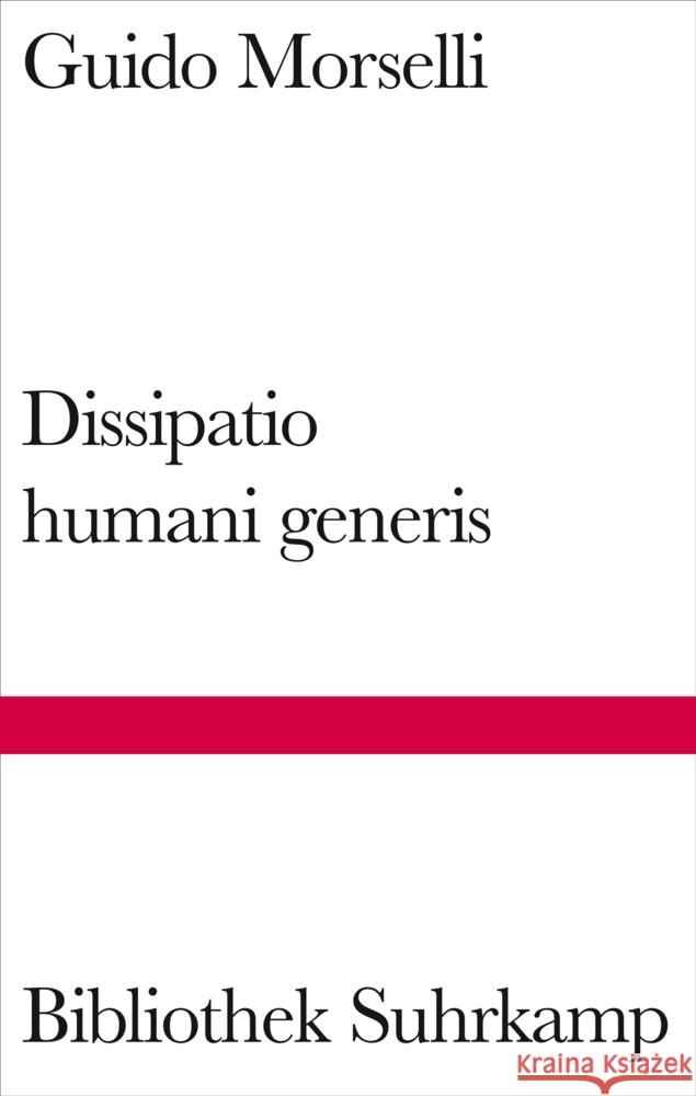 Dissipatio humani generis Morselli, Guido 9783518225295 Suhrkamp