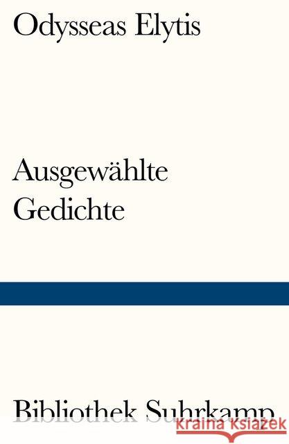 Ausgewählte Gedichte : Neugriechisch und deutsch. Ausgewählt und übertragen von Barbara Vierneisel-Schlörb und Antigone Kasolea. Mit einem Nachwort versehen von Hans Rudolf Hilty. Vom Autor autorisier Elytis, Odysseas 9783518240335