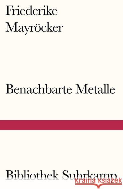 Benachbarte Metalle Mayröcker, Friederike 9783518240465