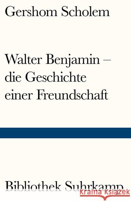 Walter Benjamin - die Geschichte einer Freundschaft Scholem, Gershom 9783518241141 Suhrkamp