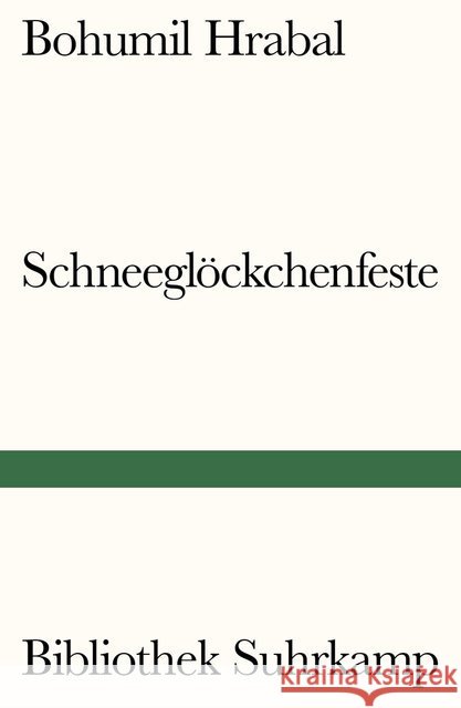 Schneeglöckchenfeste Hrabal, Bohumil 9783518241363 Suhrkamp