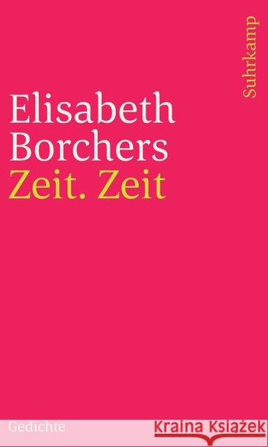 Zeit. Zeit : Gedichte Borchers, Elisabeth 9783518241509 Suhrkamp Verlag