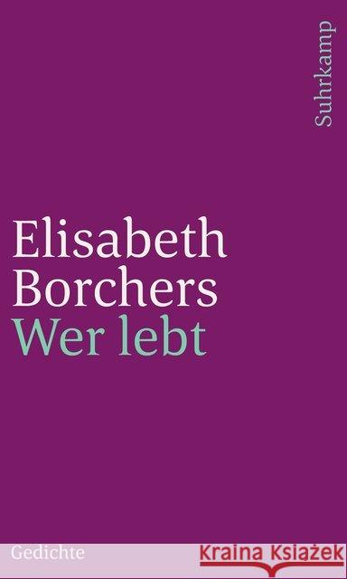 Wer lebt : Gedichte Borchers, Elisabeth 9783518241547 Suhrkamp Verlag