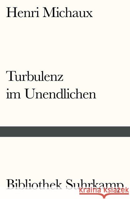 Turbulenz im Unendlichen Michaux, Henri 9783518241585 Suhrkamp