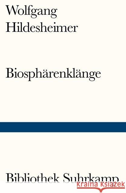 Biosphärenklänge Hildesheimer, Wolfgang 9783518242230 Suhrkamp