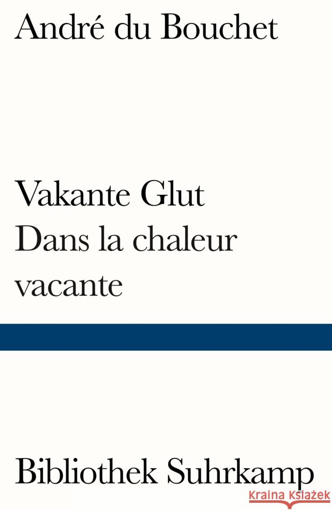 Vakante Glut/Dans la chaleur vacante Bouchet, André du 9783518242490 Suhrkamp