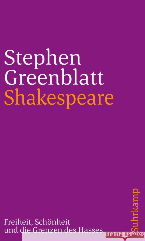 Shakespeare: Freiheit, Schönheit und die Grenzen des Hasses : Frankfurter Adorno-Vorlesungen 2006 Greenblatt, Stephen 9783518242506