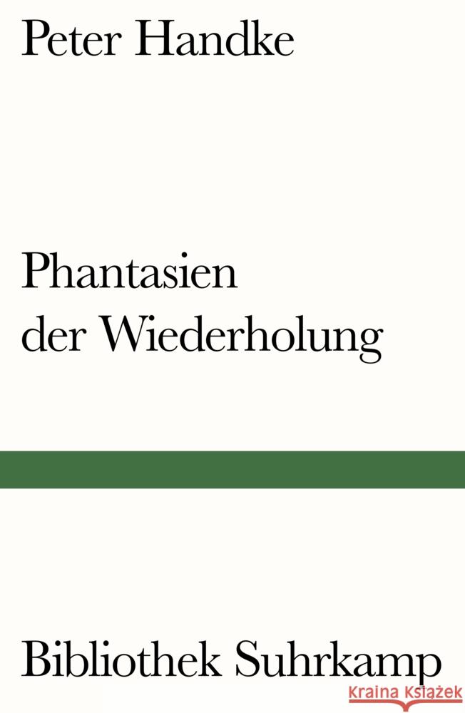 Phantasien der Wiederholung Handke, Peter 9783518242551