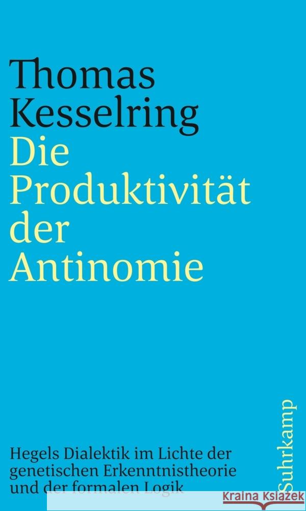 Die Produktivität der Antinomie Kesselring, Thomas 9783518242971