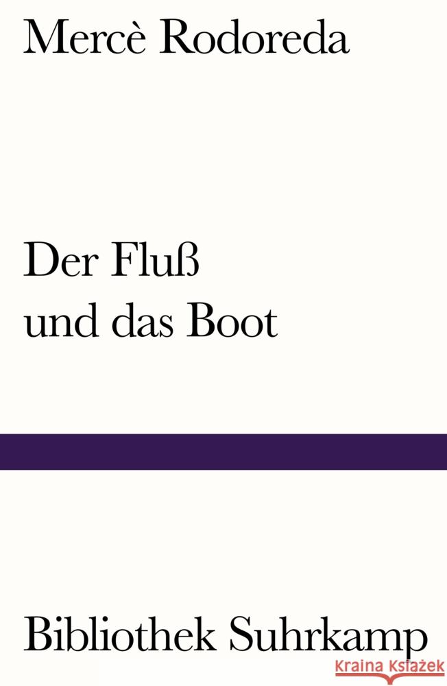 Der Fluß und das Boot Rodoreda, Mercè 9783518243077 Suhrkamp