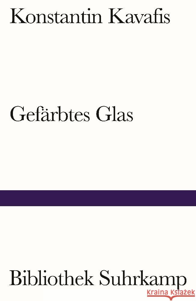 Gefärbtes Glas Kavafis, Konstantin 9783518243107 Suhrkamp