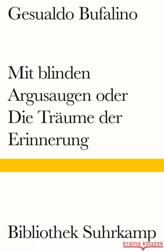 Mit blinden Argusaugen oder Die Träume der Erinnerung Bufalino, Gesualdo 9783518243626 Suhrkamp