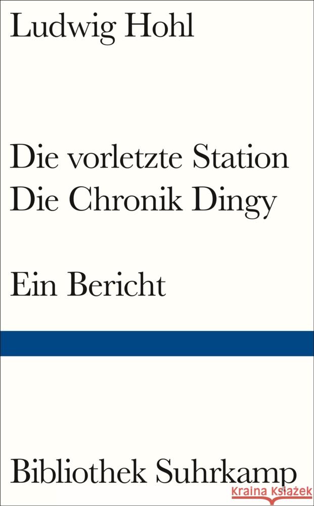 Die vorletzte Station / Die Chronik Dingy Hohl, Ludwig 9783518243817 Suhrkamp