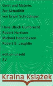 Geist und Materie, Was ist Leben? : Zur Aktualität von Erwin Schrödinger Gumbrecht, Hans U. Harrison, Robert Pogue Hendrickson, Michael R. 9783518260135