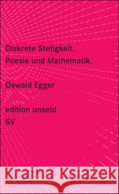 Diskrete Stetigkeit : Poesie und Mathematik Egger, Oswald   9783518260142 Suhrkamp