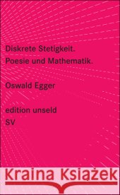 Diskrete Stetigkeit : Poesie und Mathematik Egger, Oswald   9783518260142 Suhrkamp