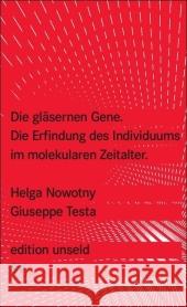 Die gläsernen Gene : Die Erfindung des Individuums im molekularen Zeitalter Nowotny, Helga Testa, Giuseppe  9783518260166
