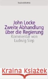 Zweite Abhandlung über die Regierung : Text und Kommentar Locke, John Siep, Ludwig  9783518270073 Suhrkamp
