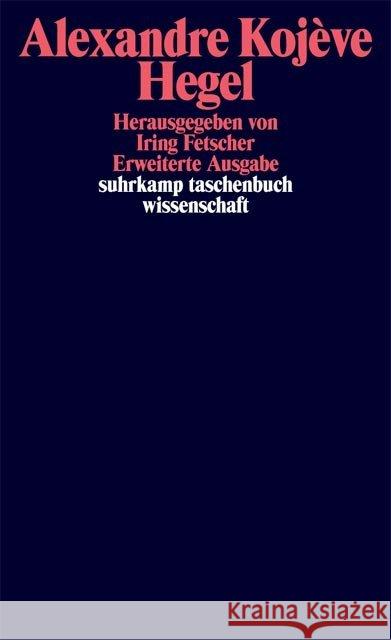 Hegel, eine Vergegenwärtigung seines Denkens : Kommentar zur 'Phänomenologie des Geistes'. Mit e. Anh.: Hegel, Marx u. d. Christentum Kojeve, Alexandre Fetscher, Iring  9783518276976 Suhrkamp