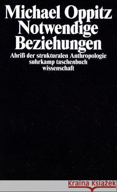 Notwendige Beziehungen : Abriß der strukturalen Anthropologie Oppitz, Michael 9783518277010 Suhrkamp