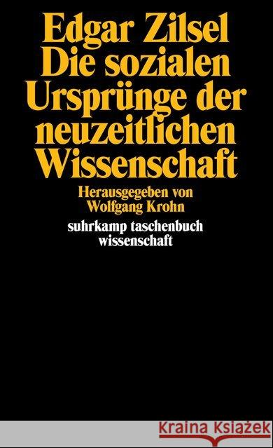 Die sozialen Ursprünge der neuzeitlichen Wissenschaft Zilsel, Edgar 9783518277522 Suhrkamp