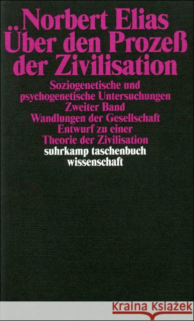 Über den Prozeß der Zivilisation. Bd.2 : Soziogenetische und psychogenetische Untersuchungen. Wandlungen der Gesellschaft, Entwurf zu einer Theorie der Zivilisation Elias, Norbert   9783518277591 Suhrkamp