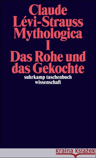 Mythologica. Tl.1 : Das Rohe und das Gekochte Lévi-Strauss, Claude 9783518277676