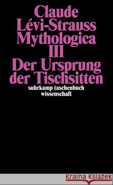 Mythologica III. Tl.3 : Der Ursprung der Tischsitten Lévi-Strauss, Claude 9783518277690