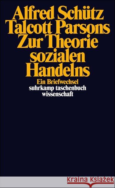 Zur Theorie sozialen Handelns : Ein Briefwechsel Schütz, Alfred; Parsons, Talcott 9783518278024 Suhrkamp