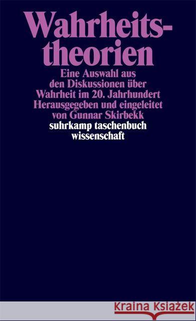 Wahrheitstheorien : Eine Auswahl aus den Diskussionen über Wahrheit im 20. Jahrhundert Skirbekk, Gunnar   9783518278109 Suhrkamp
