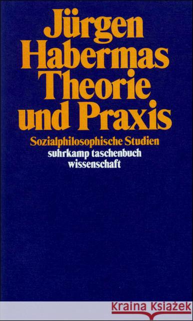 Theorie und Praxis : Sozialphilosophische Studien Habermas, Jürgen 9783518278437