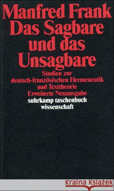 Das Sagbare und das Unsagbare : Studien zur deutsch-französischen Hermeneutik und Texttheorie Frank, Manfred 9783518279175