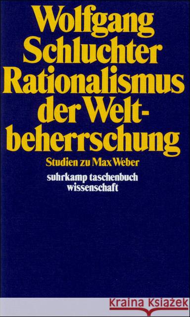 Rationalismus der Weltbeherrschung : Studien zu Max Weber Schluchter, Wolfgang 9783518279229 Suhrkamp