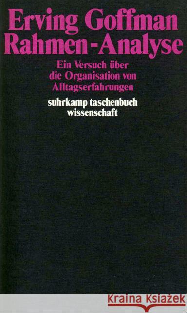 Rahmen-Analyse : Ein Versuch über die Organisation von Alltagserfahrungen Goffman, Erving   9783518279298