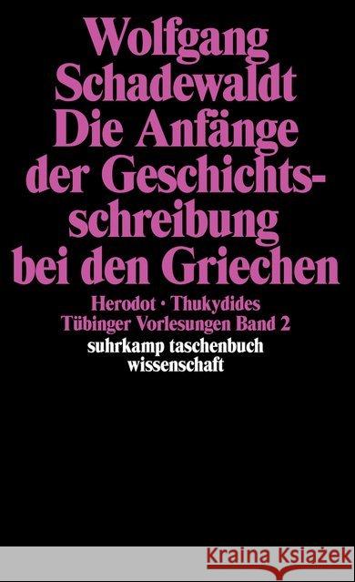 Die Anfänge der Geschichtsschreibung bei den Griechen : Herodot, Thukydides Schadewaldt, Wolfgang Schudoma, Ingeborg  9783518279892 Suhrkamp