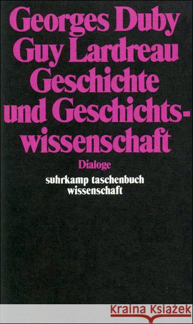 Geschichte und Geschichtswissenschaft : Dialoge Duby, Georges; Lardreau, Guy 9783518280096 Suhrkamp